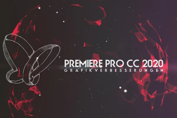 Updates erklärt: Premiere Pro CC 2020 (Mai 2020) – Grafikverbesserungen