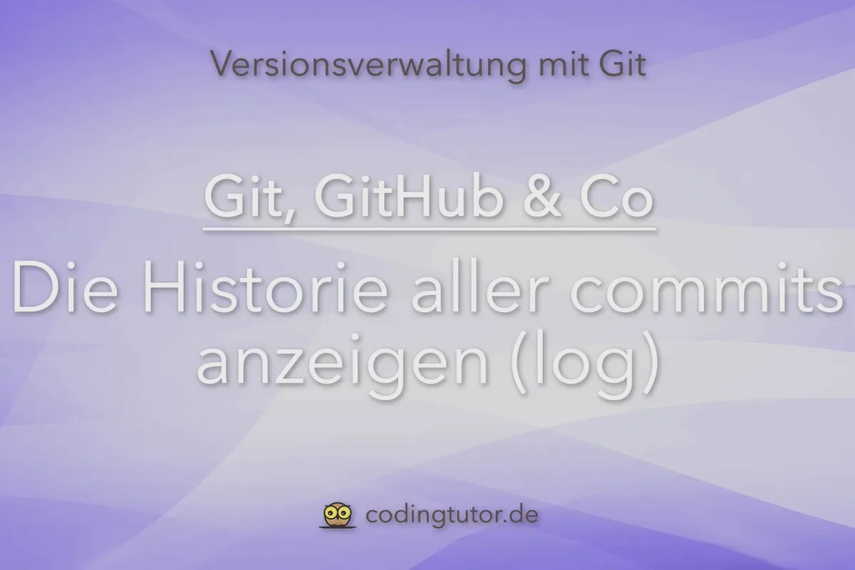 Versionsverwaltung mit Git, GitHub und Co – 09 Die Historie aller Commits anzeigen (log)