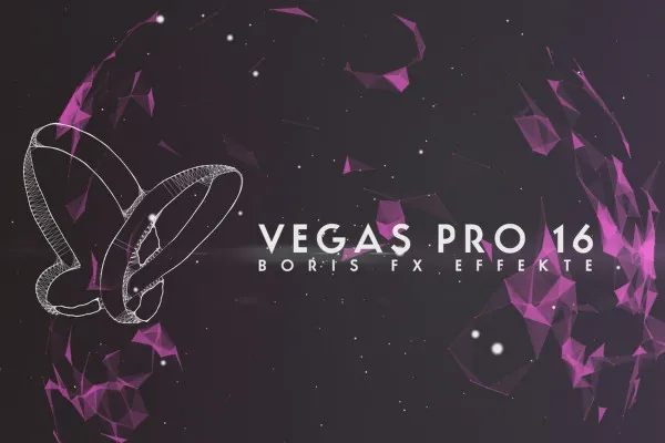 MAGIX VEGAS Pro 16 – Video-Tutorial zu den Neuerungen: 10 Boris FX-Effekte