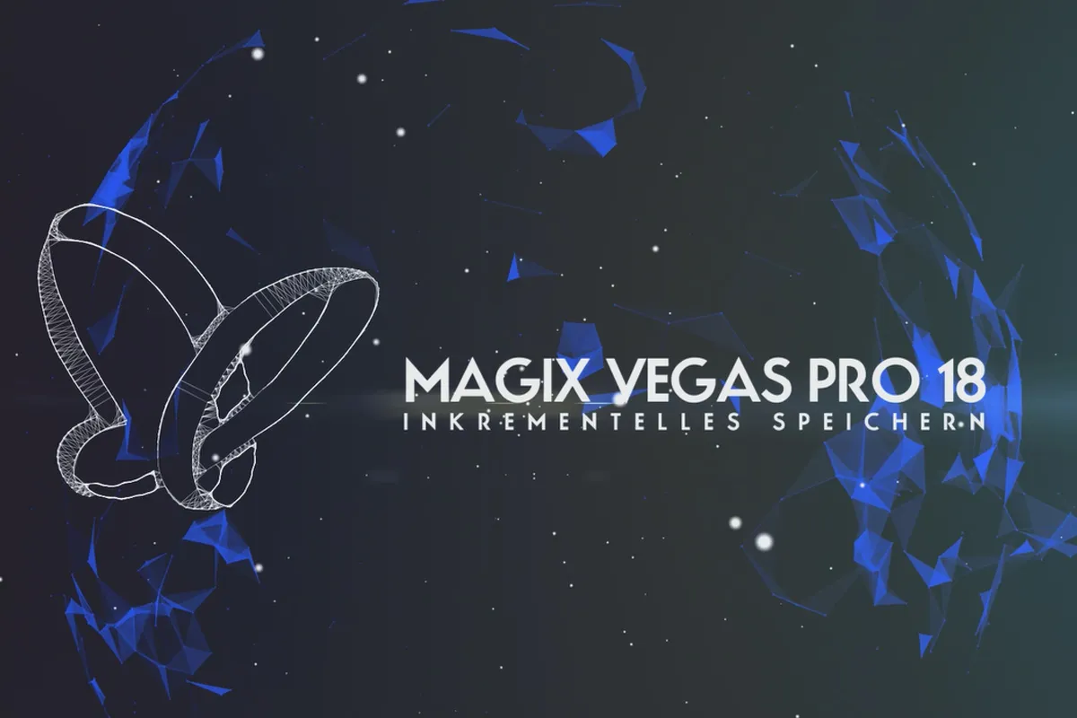 MAGIX VEGAS Pro 18 – Video-Tutorial zu den Neuerungen: 11 | Inkrementelles Speichern