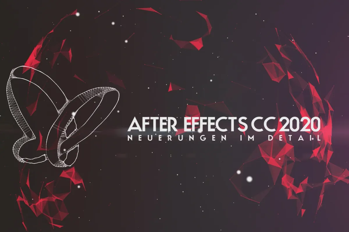 Updates erklärt: After Effects CC 2020 (Mai 2020) – Neuerungen im Detail