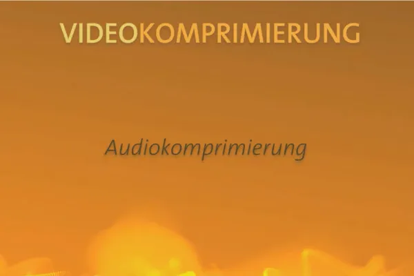 Videokomprimierung Part 4 - Audiokomprimierung