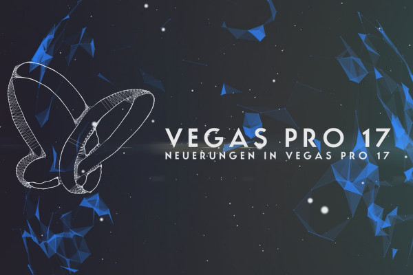 MAGIX VEGAS Pro 17 - Videotutorial uusista ominaisuuksista: 01 | Uudistukset yksityiskohtaisesti