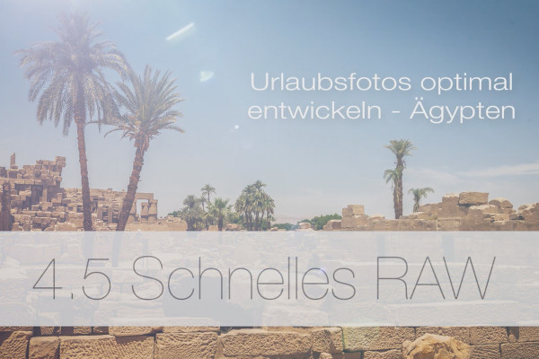 Tatil fotoğraflarını en iyi şekilde geliştirme - 4.5 Hızlı Ham Geliştirme
