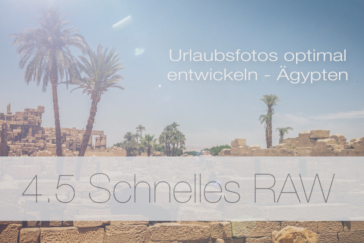 Optimal utvikling av feriebilder - 4.5 Raske Raw-utvikling