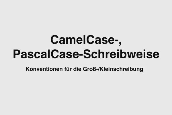 Besser in Access: Werde zum Daten-Helden – 3.6 Camel- und Pascal-Case (Kamel- und Pascal-Schreibweise)