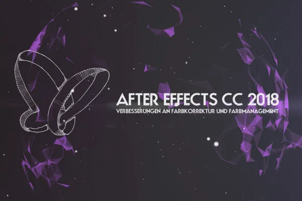 Neues in der Creative Cloud: After Effects CC 2018 (April 2018) – Verbesserungen an Farbkorrektur und Farbmanagement