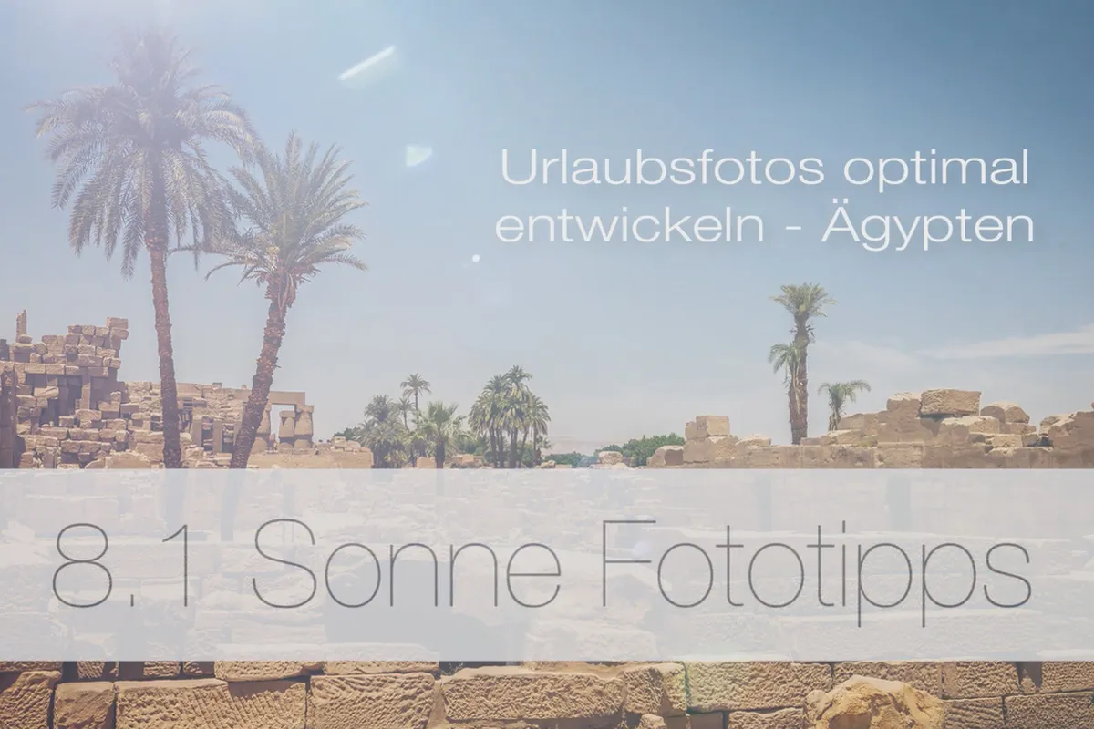 Urlaubsfotos optimal entwickeln – 8.1 Sonne: Tipps