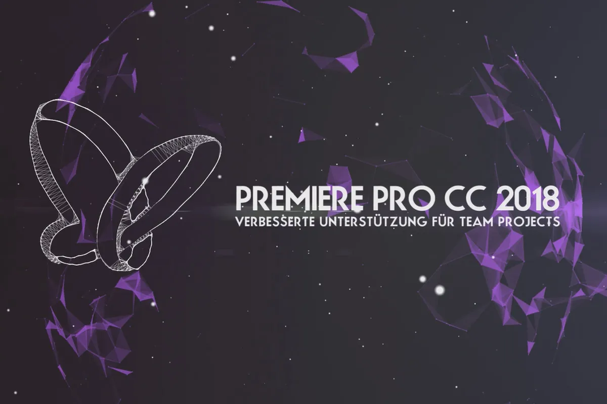 Neues in der Creative Cloud: Premiere Pro CC 2018 (April 2018) – Verbesserte Unterstützung für Team Projects