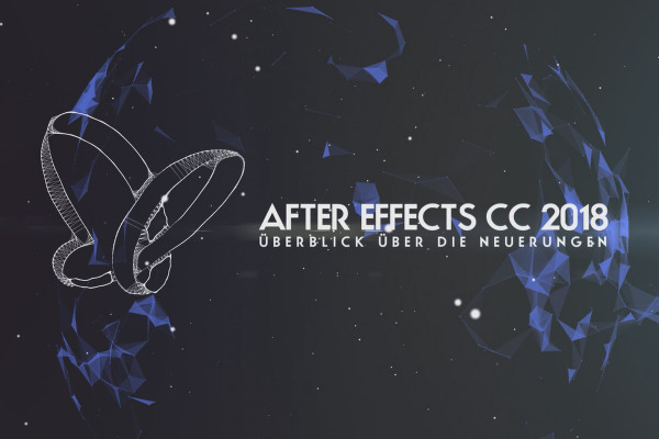 Yaratıcı Bulut'ta Yenilikler: After Effects CC 2018 (Ekim 2017) - Yeniliklerin genel bir incelemesi