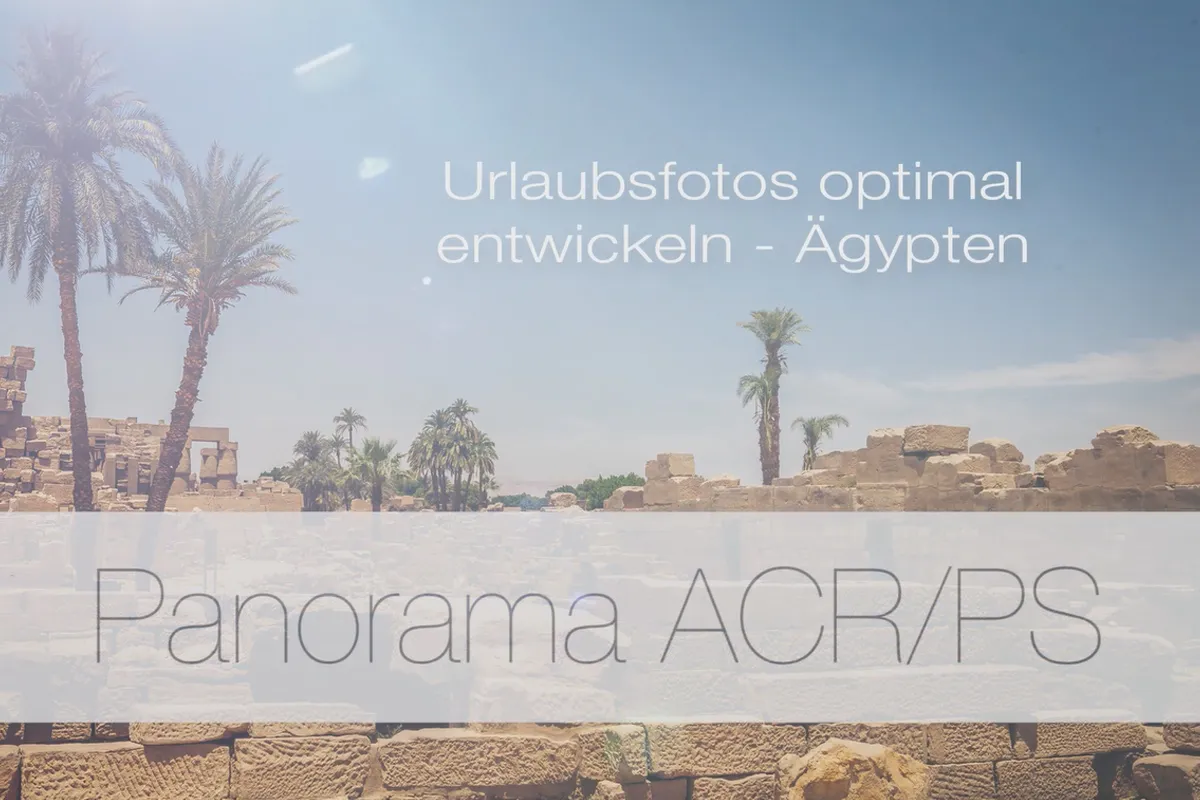 Urlaubsfotos optimal entwickeln – 9.2 Panorama in Adobe Camera Raw