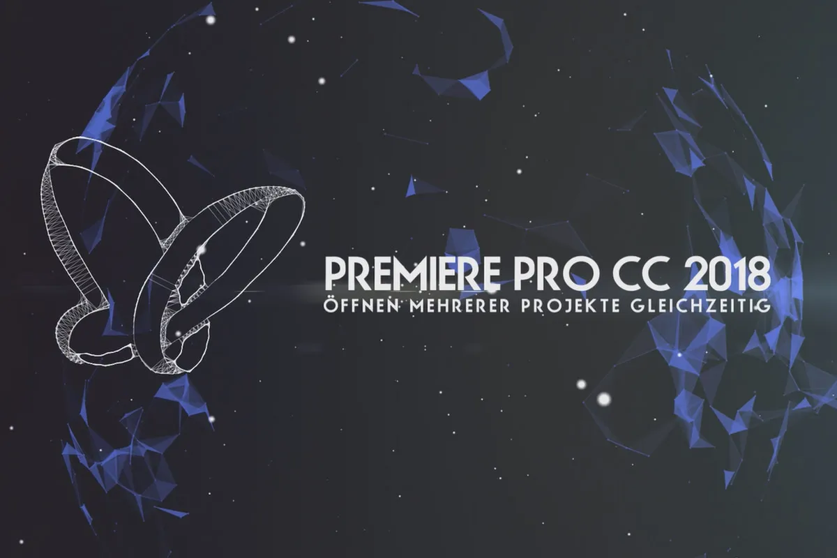 Neues in der Creative Cloud: Premiere Pro CC 2018 (Oktober 2017) – Öffnen mehrerer Projekte gleichzeitig