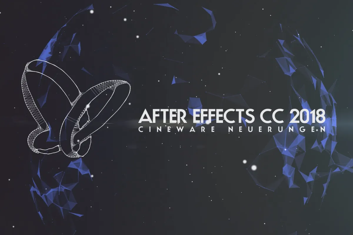 Neues in der Creative Cloud: After Effects CC 2018 (Oktober 2017) – Cineware-Neuerungen