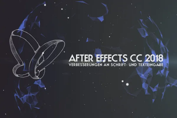 Neues in der Creative Cloud: After Effects CC 2018 (Oktober 2017) – Verbesserungen an der Schrift- und Texteingabe