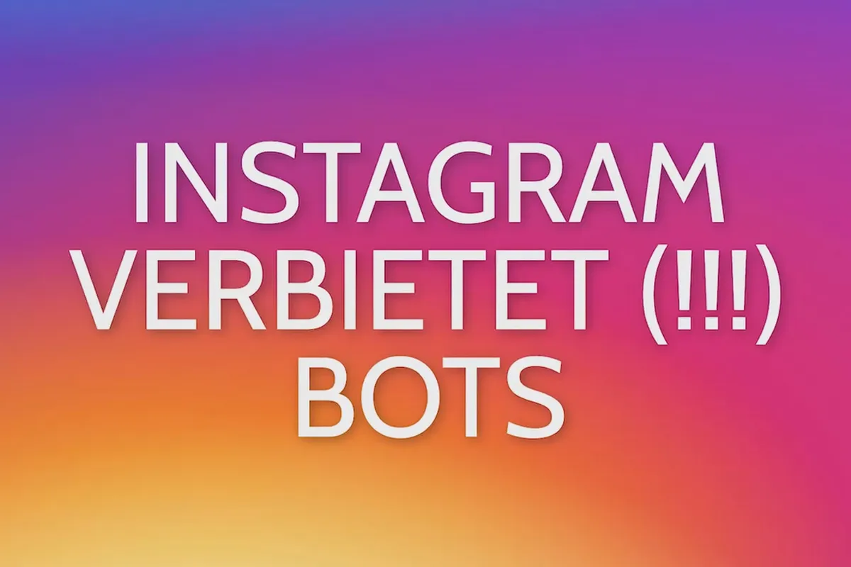 Instagram-Tutorial: Mehr Follower bekommen | 8.1 Was ist ein Bot und warum ist er verboten?