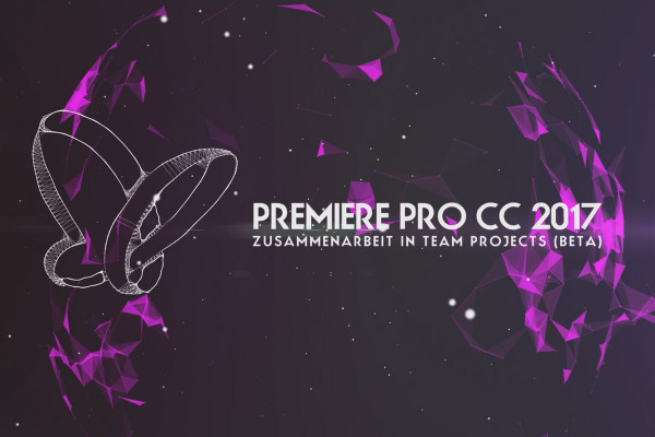 Yaratıcı Bulutta yenilikler: Premiere Pro CC 2017 (Kasım 2016) - Takım Projelerinde İşbirliği (Beta)