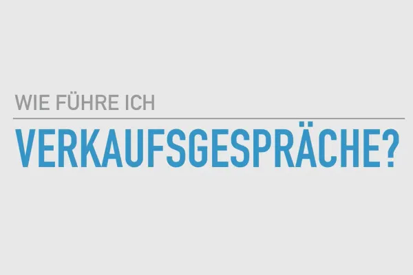 Existenzgründung: als Freelancer erfolgreich durchstarten: 4.9 Verkaufsgespräche führen