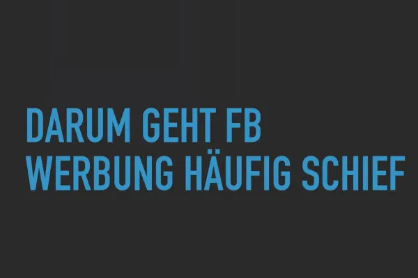 Kundenakquise über Facebook und Google AdWords: 6.6 Darum geht Facebook-Werbung schief