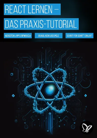 React lernen und verstehen – das Praxis-Tutorial