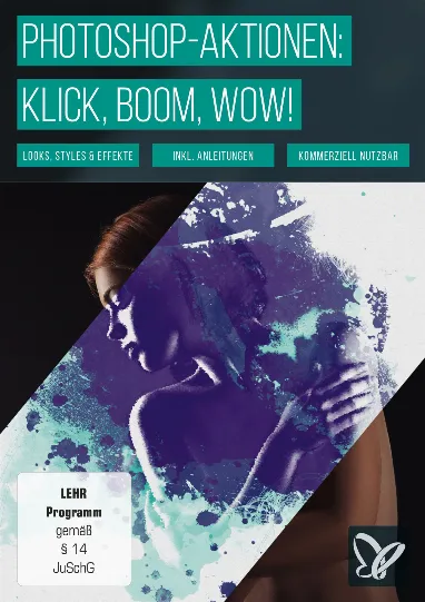 Klick, Boom, Wow! Photoshop-Aktionen der Premiumklasse!