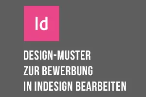 InDesign-Anleitung: Vorlage zur Bewerbung als Kauffrau/Kaufmann im Einzelhandel bearbeiten