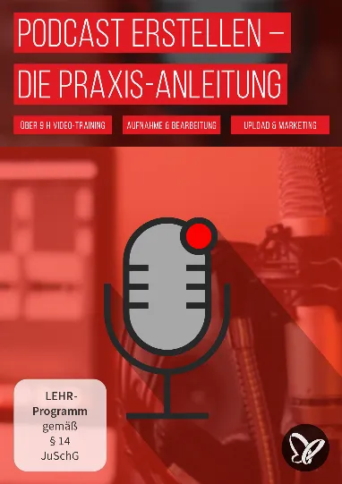 Eigenen Podcast erstellen – die ultimative Praxis-Anleitung