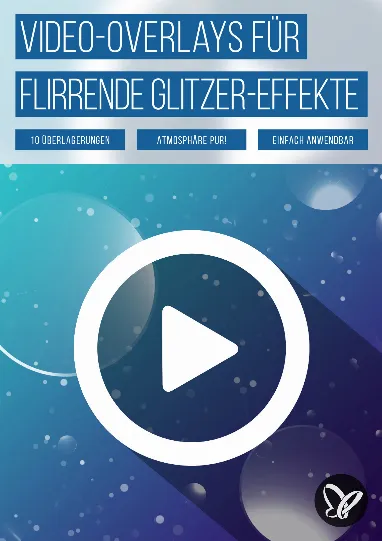 Glitzer & Glitter: flirrende Video-Overlays für deine Clips und Filme