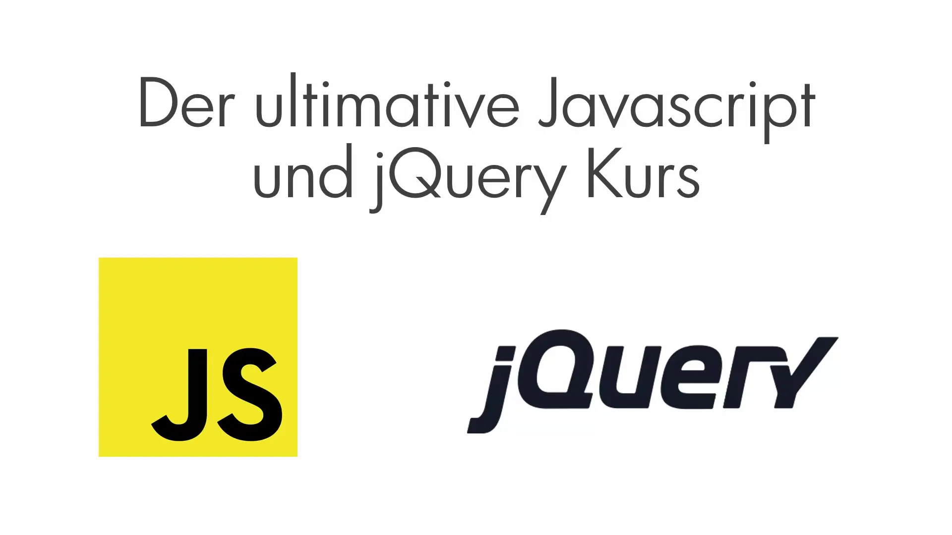 Einstieg in JavaScript und jQuery – Dein erster Kurs Einstieg in JavaScript und jQuery – Dein erster Kurs