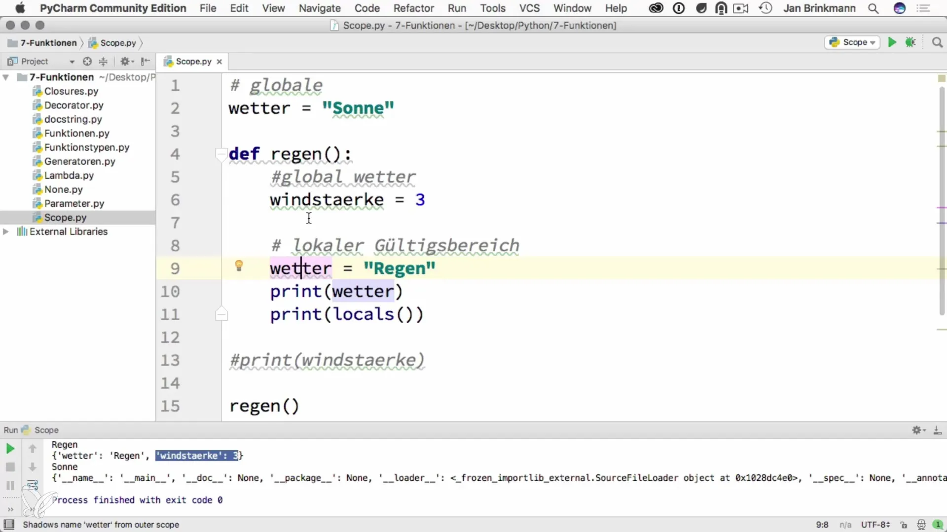 Gültigkeitsbereiche und Namespaces in Python Gültigkeitsbereiche und Namespaces in Python