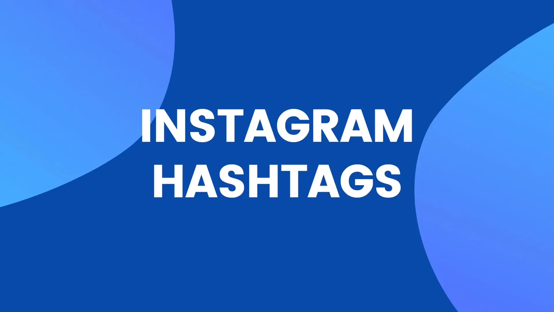 Hashtaguri pentru Instagram: Obțineți interacțiune maximă