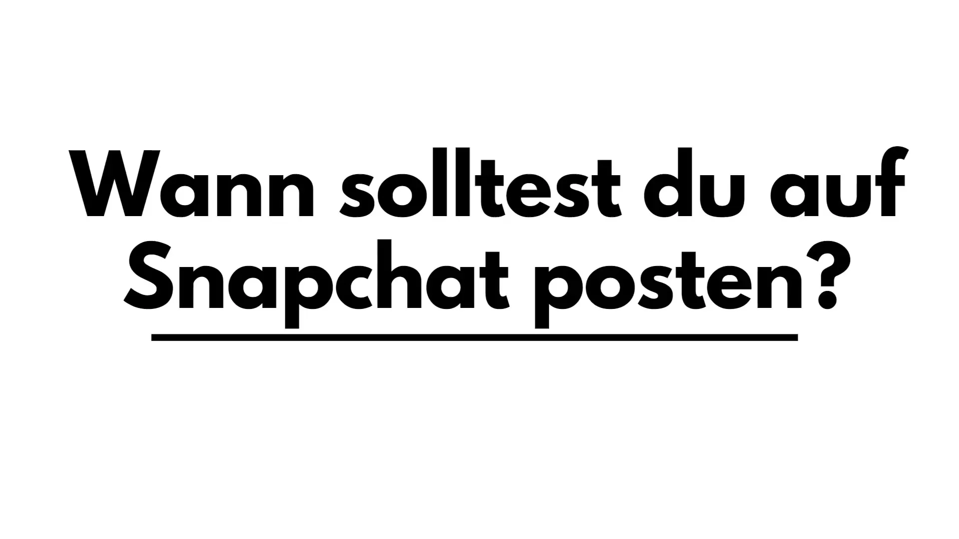 Determine the optimal posting time on Snapchat Determine the optimal posting time on Snapchat